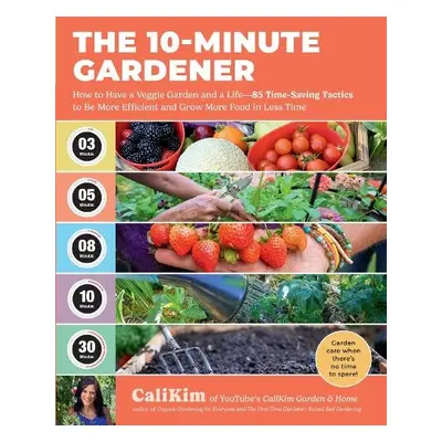 10-Minute Gardener - CaliKim