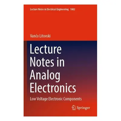 Lecture Notes in Analog Electronics - Litovski, Vanco