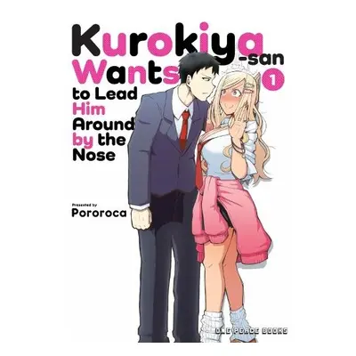 Kurokiya-san Wants To Lead Him Around By The Nose Volume 1 - Pororoca