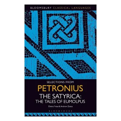 Selections from Petronius, The Satyrica - Freas, Debra (Wellesley College, USA) a Zissos, Andrew