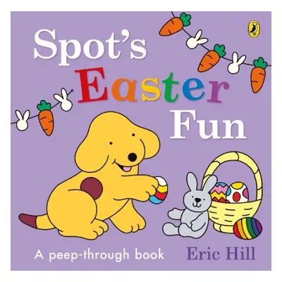 Spot’s Easter Fun - Hill, Eric