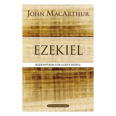 Ezekiel - MacArthur, John F.