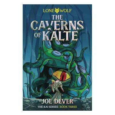 The Caverns of Kalte - Dever, Joe