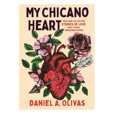 My Chicano Heart - Olivas, Daniel A.