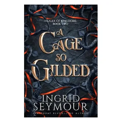 Cage So Gilded - Seymour, Ingrid