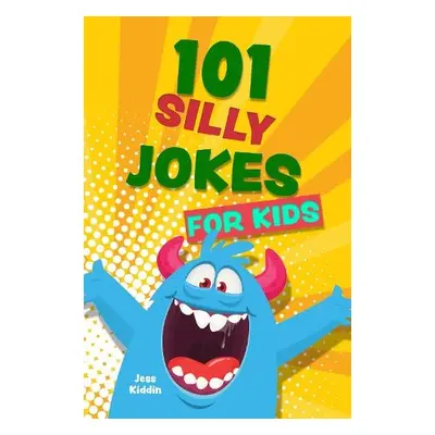 101 Silly Jokes For Kids - Editors of Ulysses P