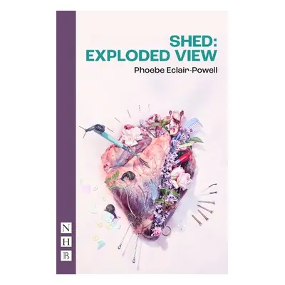 Shed: Exploded View - Eclair-Powell, Phoebe