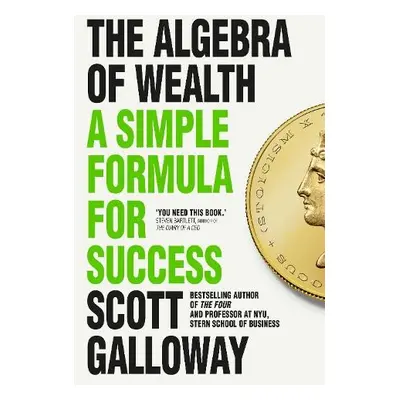 Algebra of Wealth - Galloway, Scott