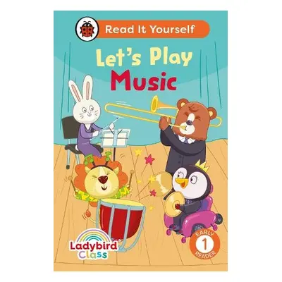 Ladybird Class Let's Play Music: Read It Yourself - Level 1 Early Reader - Ladybird