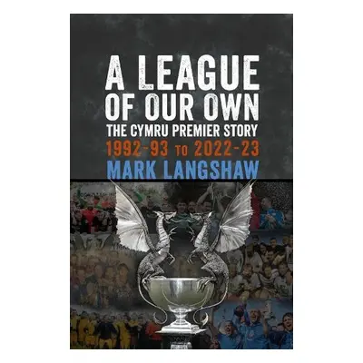 League of Our Own - Langshaw, Mark