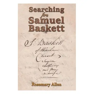 Searching for Samuel Baskett - Allen, Rosemary