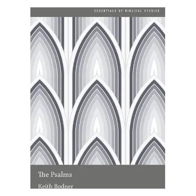 Psalms - Bodner, Keith (Professor of Religious Studies, Professor of Religious Studies, Crandall