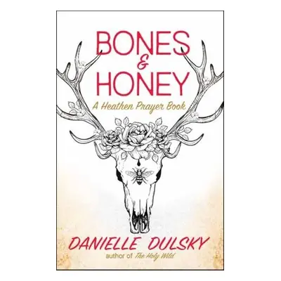 Bones a Honey - Dulsky, Danielle