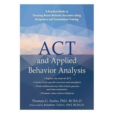 ACT and Applied Behavior Analysis - Tarbox, Jonathan a Szabo, Tom