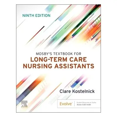 Mosby's Textbook for Long-Term Care Nursing Assistants - Kostelnick, Clare (Professor Emeritus a