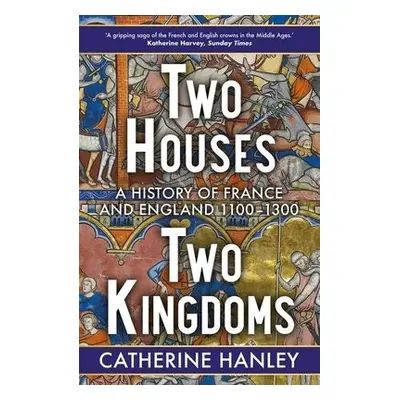 Two Houses, Two Kingdoms - Hanley, Catherine