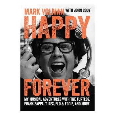 Happy Forever - Volman, Mark a Cody, John