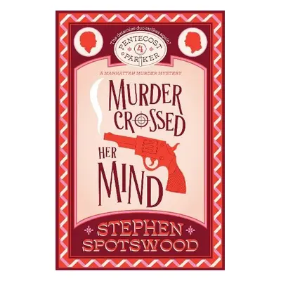 Murder Crossed Her Mind - Spotswood, Stephen