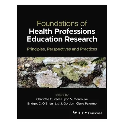 Foundations of Health Professions Education Research