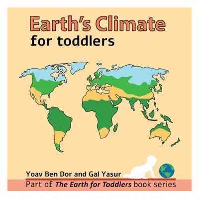 Earth's climate for toddlers - Yasur, Gal a Ben Dor, Yoav