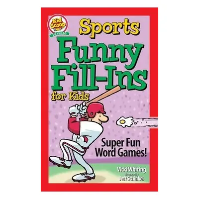 Sports Funny Fill-Ins for Kids - Whiting, Vicki