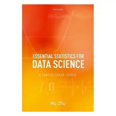 Essential Statistics for Data Science - Zhu, Mu (Professor, Professor, University of Waterloo)