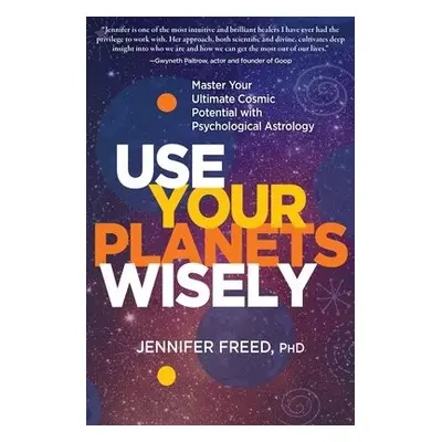 Use Your Planets Wisely - MFT, Jennifer Freed, PhD