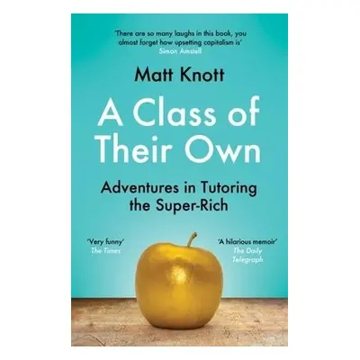 Class of Their Own - Knott, Matthew Hammett