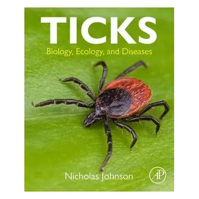 Ticks - Johnson, Nicholas (Animal Health and Veterinary Laboratories Agency, Surrey, UK)