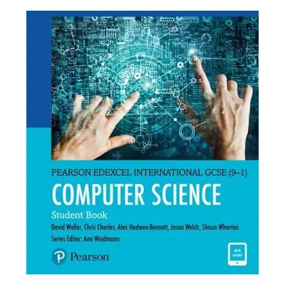 Pearson Edexcel International GCSE (9-1) Computer Science Student Book - Waller, David a Weidman