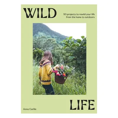 Wild Life - Carlile, Anna