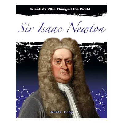 Sir Isaac Newton - Croy, Anita