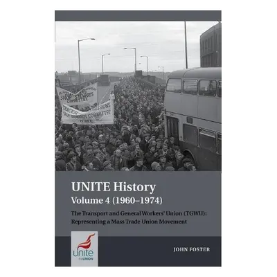 UNITE History Volume 4 (1960-1974) - Foster, John