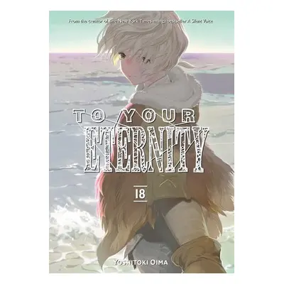 To Your Eternity 18 - Oima, Yoshitoki