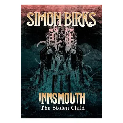 Innsmouth: The Stolen Child - Birks, Simon (Director, Blue Fox Publishing Limited)