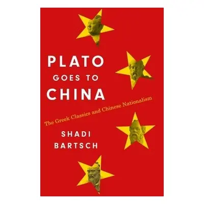 Plato Goes to China - Bartsch, Shadi