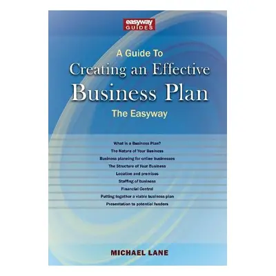 Guide to Creating an Effective Business Plan - Lane, Michael