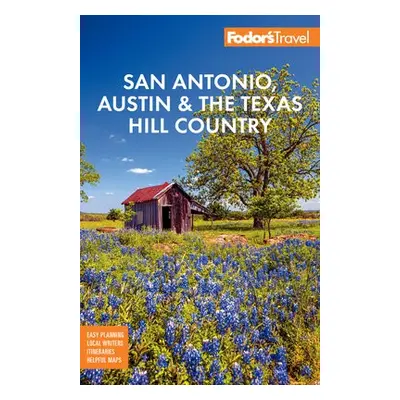 Fodor's San Antonio, Austin a the Hill Country - Fodor's Travel Guides