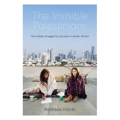 Invisible Palestinians - Hackl, Andreas