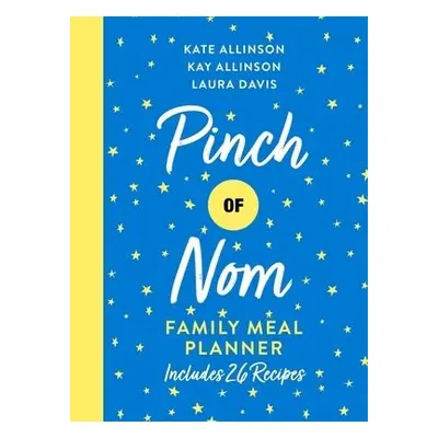 Pinch of Nom Family Meal Planner - Allinson, Kate a Allinson, Kay a Davis, Laura