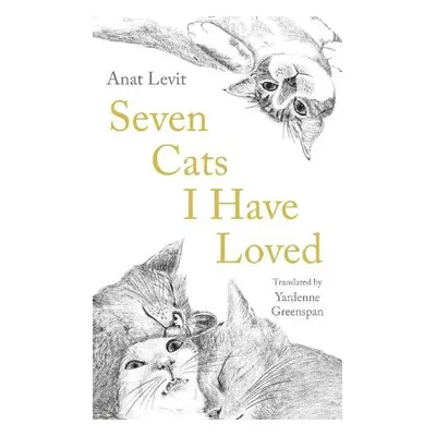 Seven Cats I Have Loved - Levit, Anat