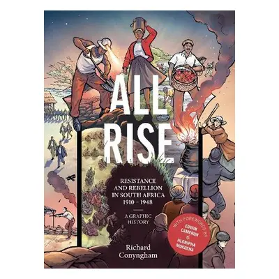 All Rise: Resistance and Rebellion in South Africa - Conyngham, Richard