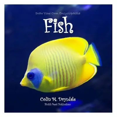 Draw Your Own Encyclopaedia Fish - Drysdale, Colin M