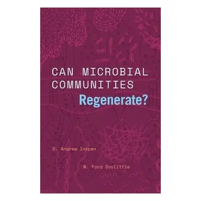 Can Microbial Communities Regenerate? - Inkpen, S. Andrew a Doolittle, W. Ford