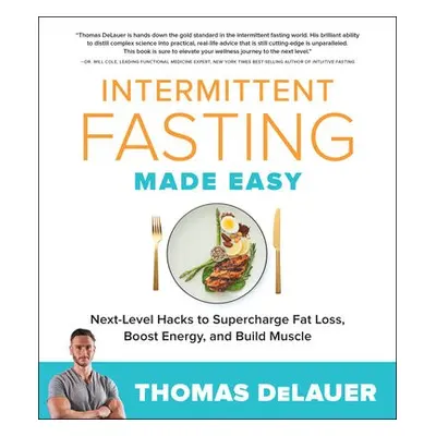 Intermittent Fasting Made Easy - DeLauer, Thomas