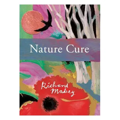 Nature Cure - Mabey, Richard