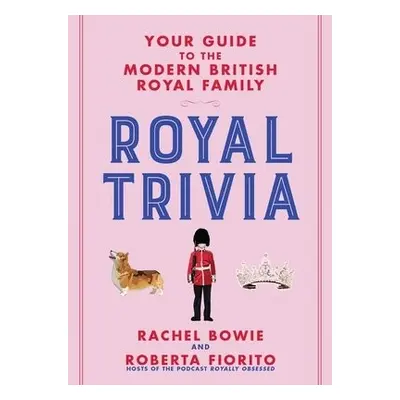 Royal Trivia - Bowie, Rachel a Fiorito, Roberta