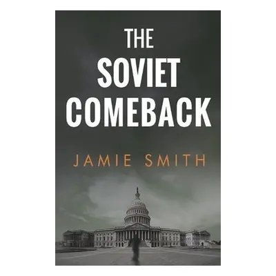 Soviet Comeback - Smith, Jamie