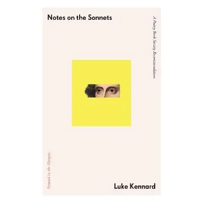 Notes on the Sonnets - Kennard, Luke