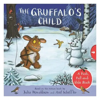 Gruffalo's Child: A Push, Pull and Slide Book - Donaldson, Julia